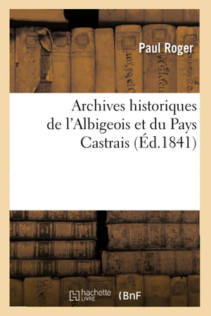Archives Historiques De L'Albigeois Et Du Pays Castrais (D.1841) (Histoire) (French Edition),New