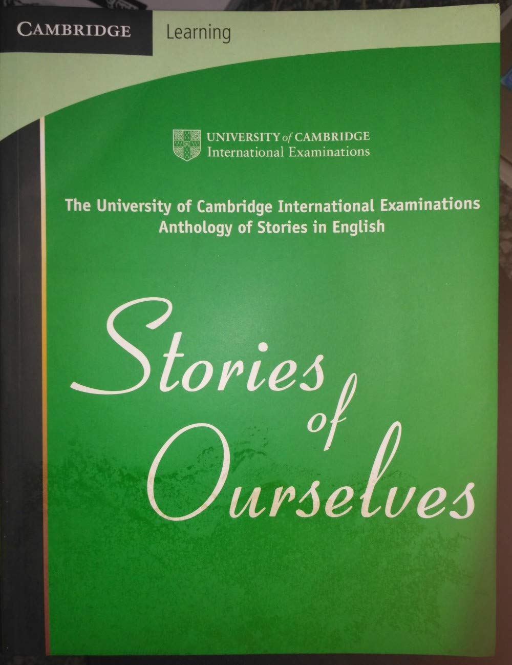 Stories of Ourselves: The University of Cambridge International Examinations Anthology of Stories in English (Cambridge Internat,Used