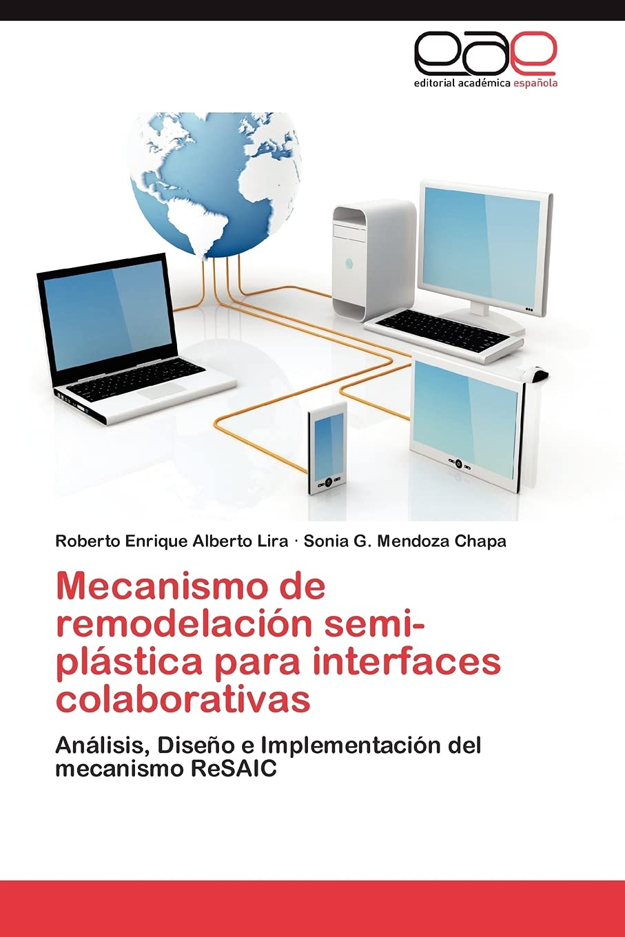 Mecanismo de remodelacin semiplstica para interfaces colaborativas: Anlisis, Diseo e Implementacin del mecanismo ReSAIC,Used