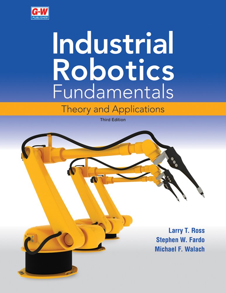Industrial Robotics Fundamentals: Theory and Applications,Used
