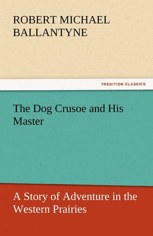 The Dog Crusoe and His Master,Used