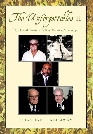 The Unforgettables Ii: People And Events Of Desoto Country, Mississippi,Used