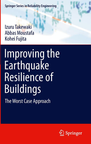 Improving The Earthquake Resilience Of Buildings: The Worst Case Approach (Springer Series In Reliability Engineering),Used
