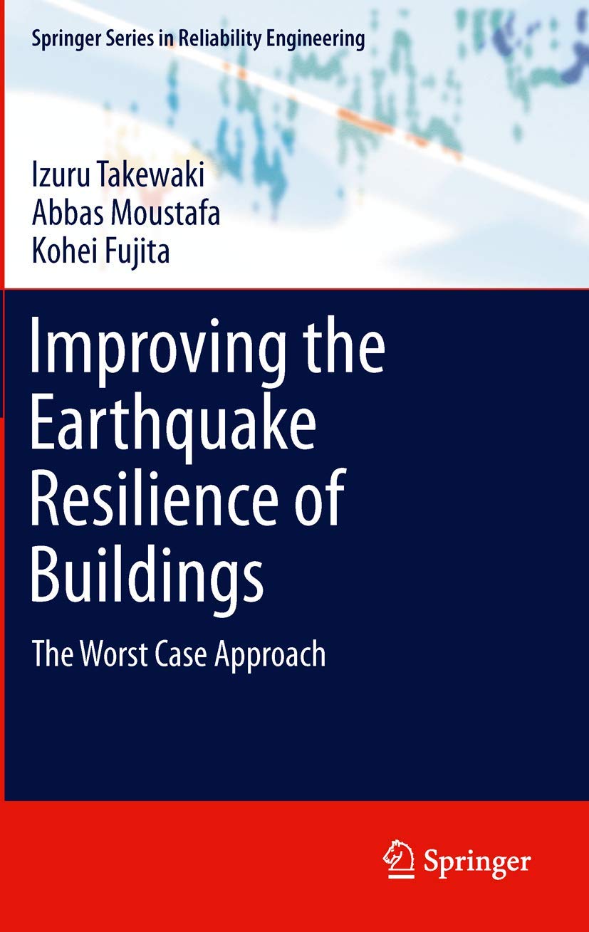 Improving The Earthquake Resilience Of Buildings: The Worst Case Approach (Springer Series In Reliability Engineering),Used