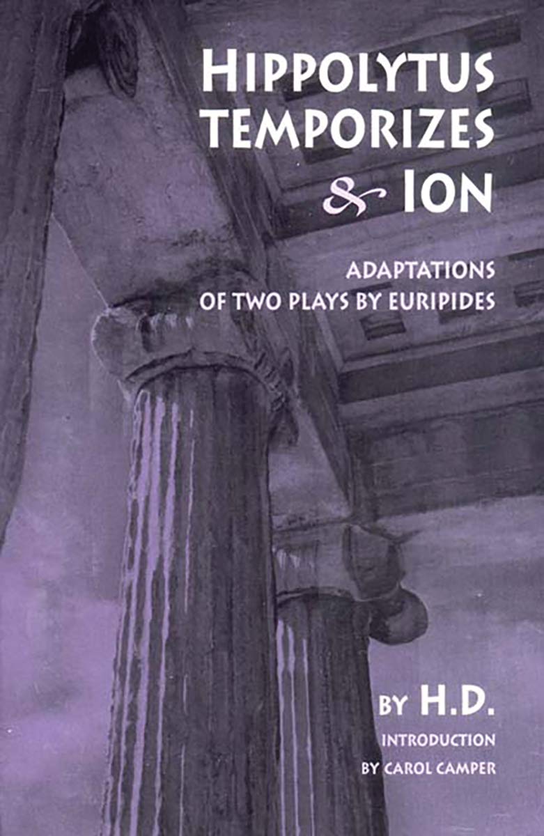 Hippolytus Temporizes & Ion: Adaptations From Euripides,New