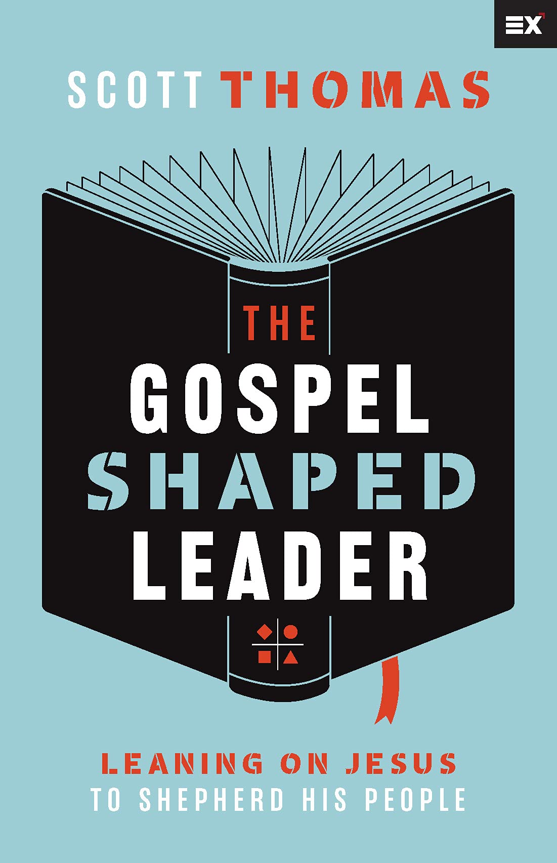 The Gospel Shaped Leader: Leaning on Jesus to Shepherd His People,Used