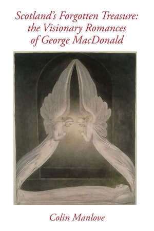 Scotland's Forgotten Treasure: the Visionary Romances of George MacDonald,Used