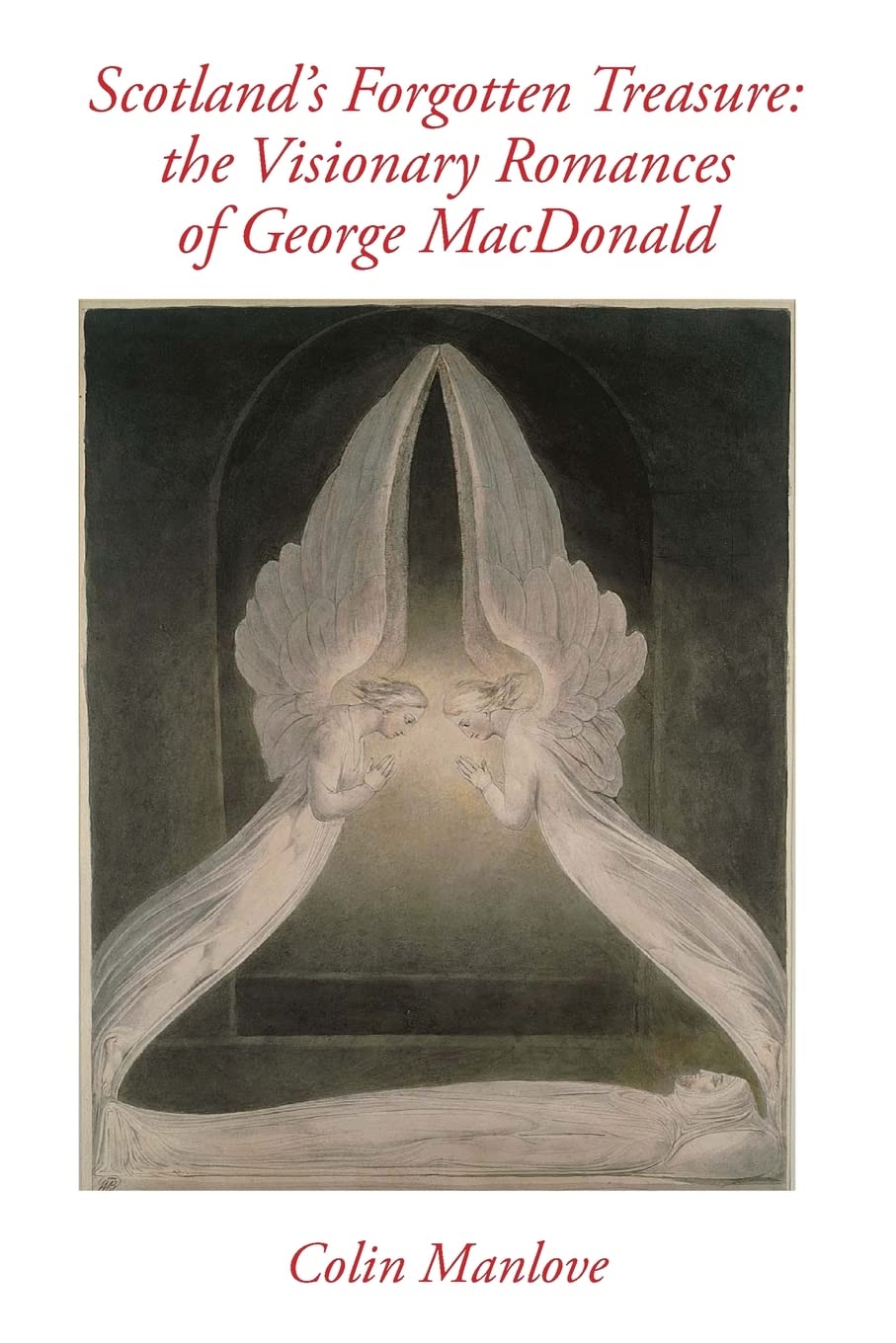 Scotland's Forgotten Treasure: the Visionary Romances of George MacDonald,Used
