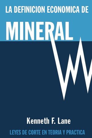 La Definicin Econmica de Mineral: Leyes de corte en la teora y en la prctica (Spanish Edition),Used
