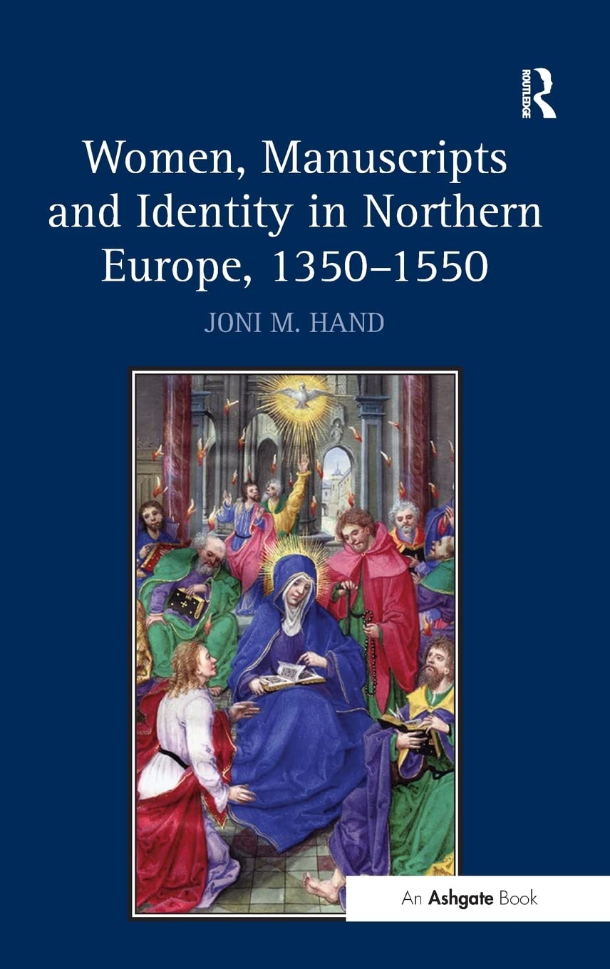 Women, Manuscripts And Identity In Northern Europe, 13501550,Used