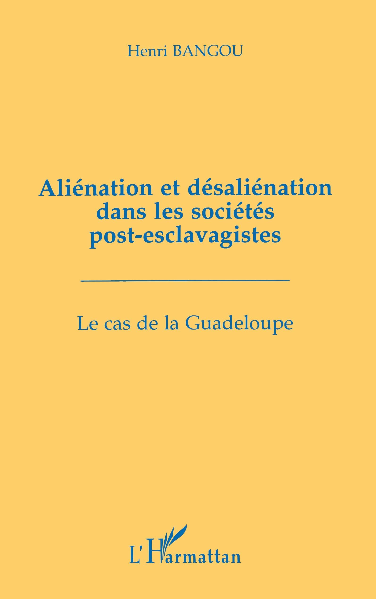 Alination et dsalination dans les socits postesclavagistes: Le cas de la Guadeloupe,Used