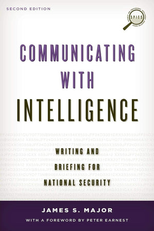 Communicating with Intelligence: Writing and Briefing for National Security (Security and Professional Intelligence Education Se,New