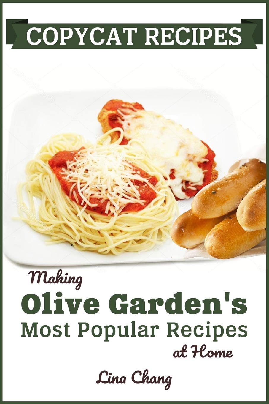 Copycat Recipes: Making Olive Gardens Most Popular Recipes at Home (Famous Restaurant Copycat Cookbooks),Used