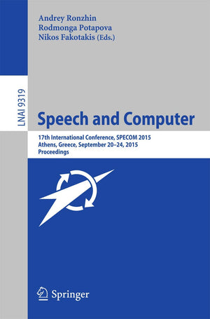 Speech and Computer: 17th International Conference, SPECOM 2015, Athens, Greece, September 2024, 2015, Proceedings (Lecture Not,Used
