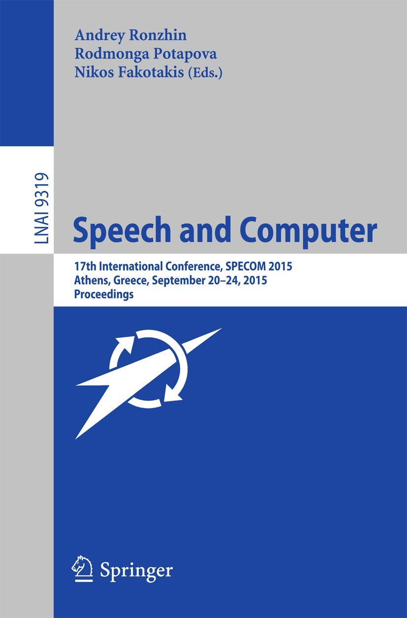 Speech and Computer: 17th International Conference, SPECOM 2015, Athens, Greece, September 2024, 2015, Proceedings (Lecture Not,Used