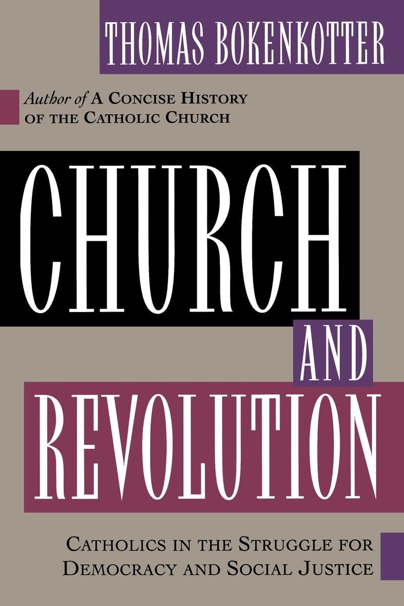 Church and Revolution: Catholics in the Struggle for Democracy and Social Justice,Used