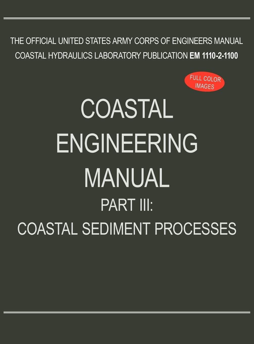 Coastal Engineering Manual Part Iii: Coastal Sediment Processes (Em 111021100),Used