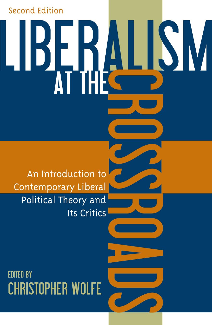 Liberalism at the Crossroads: An Introduction to Contemporary Liberal Political Theory and Its Critics,Used