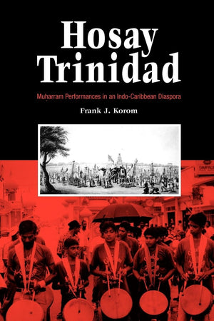 Hosay Trinidad: Muharram Performances In An Indocaribbean Diaspora,Used