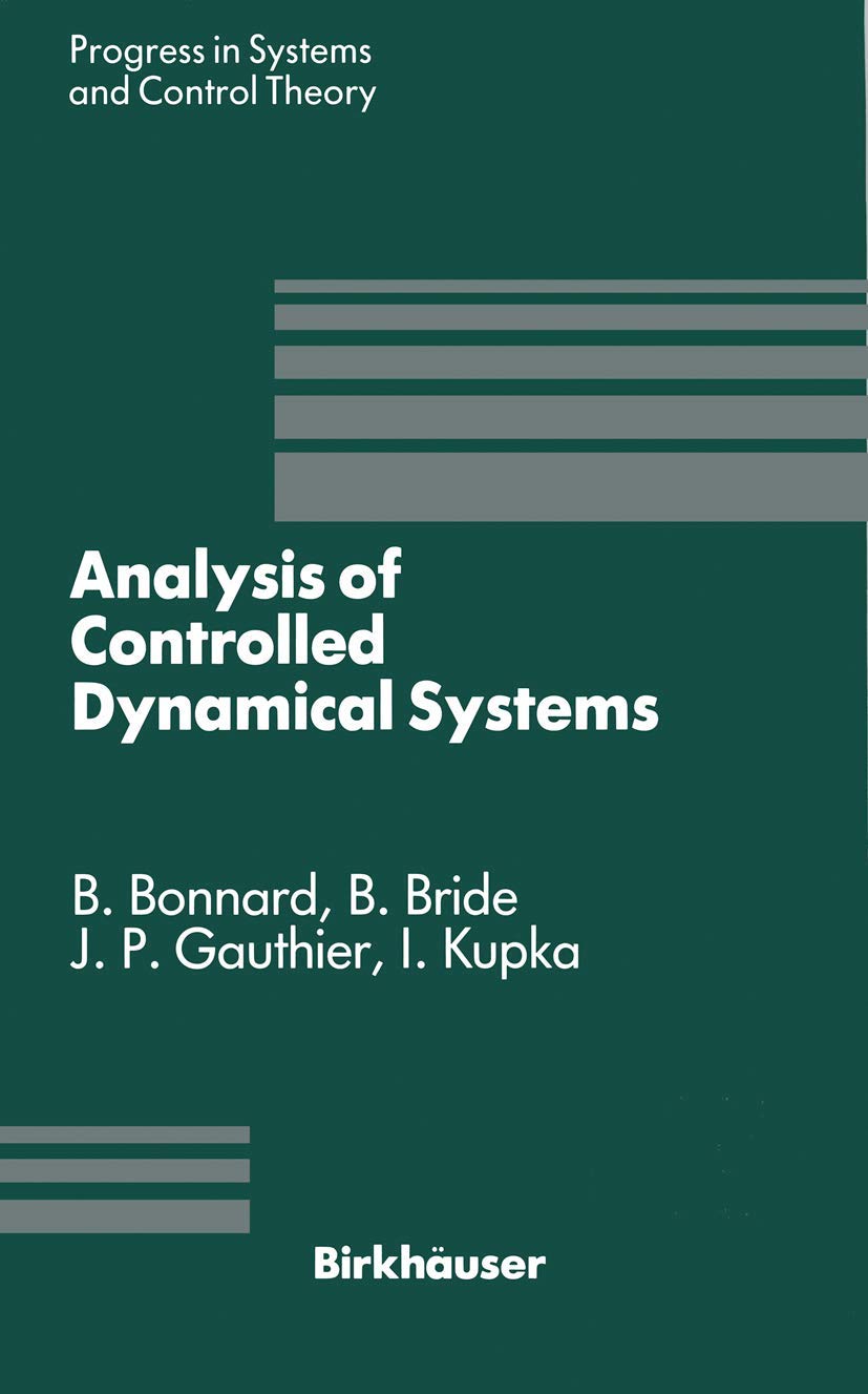 Analysis of Controlled Dynamical Systems: Proceedings of a Conference held in Lyon, France, July 1990 (Progress in Systems and C,Used