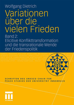 Variationen ber die vielen Frieden: Band 2: Elicitive Konflikttransformation und die transrationale Wende der Friedenspolitik (S,Used