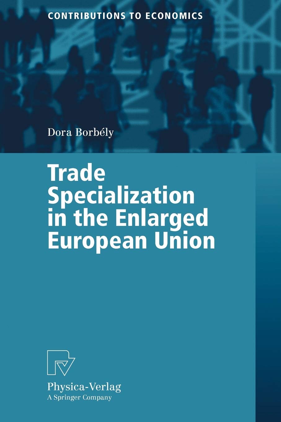 Trade Specialization In The Enlarged European Union (Contributions To Economics)-new