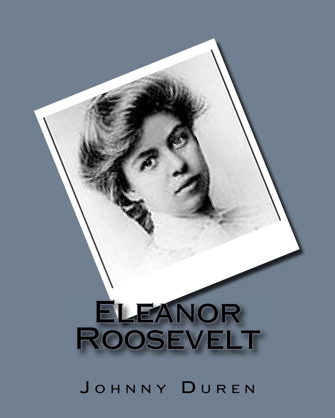 Eleanor Roosevelt: Wife of President Franklin D. Roosevelt,Used