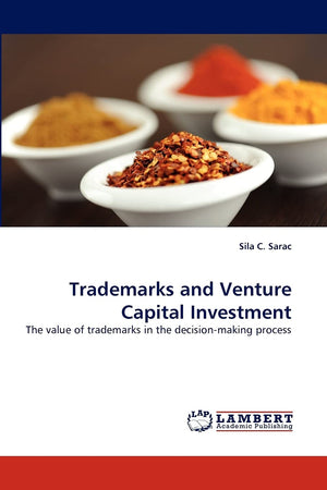 Trademarks and Venture Capital Investment: The value of trademarks in the decisionmaking process,Used