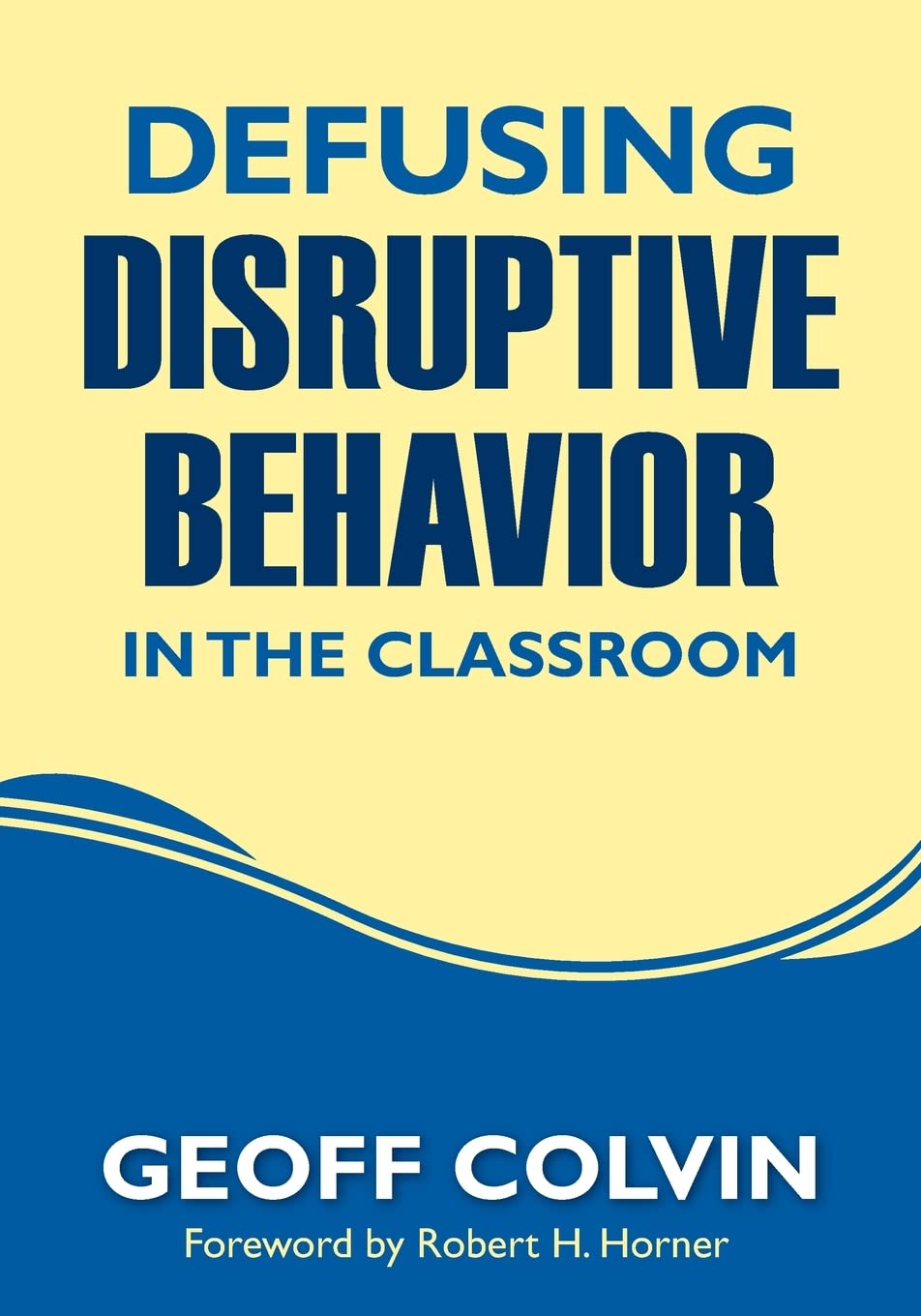 Defusing Disruptive Behavior in the Classroom,New