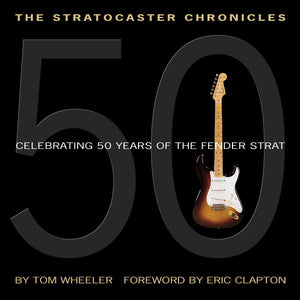 The Stratocaster Chronicles: Celebrating 50 Years of the Fender Strat,Used