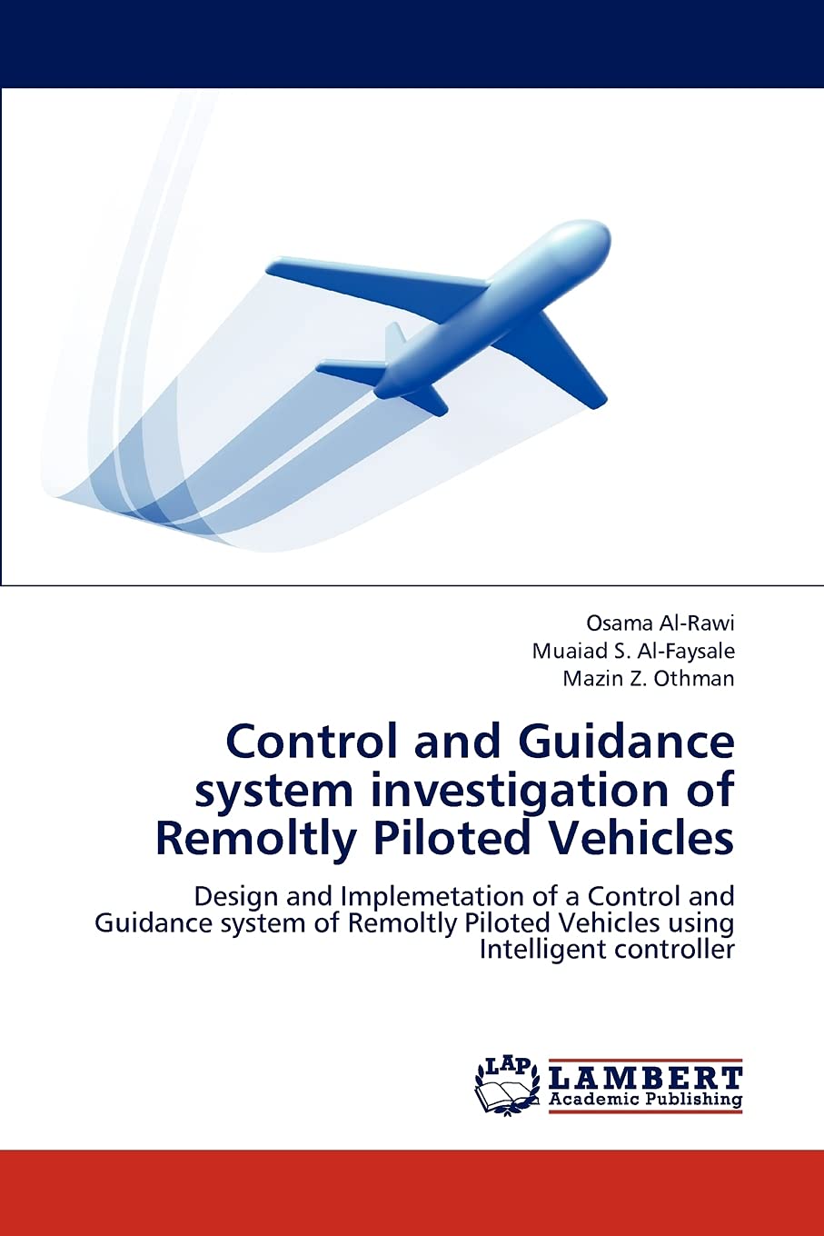 Control and Guidance system investigation of Remoltly Piloted Vehicles: Design and Implemetation of a Control and Guidance syste,Used
