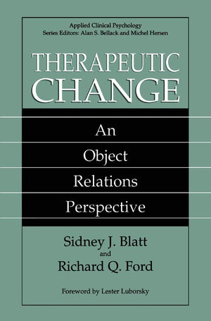 Therapeutic Change: An Object Relations Perspective (NATO Science Series B:),New