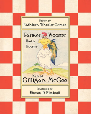 Farmer Wooster Had A Rooster Named Gilligan Mcgee,New