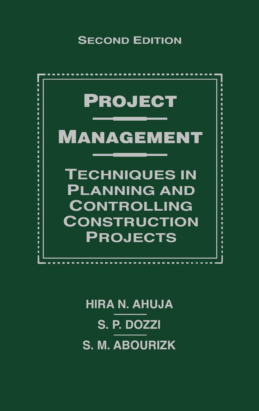 Project Management: Techniques in Planning and Controlling Construction Projects, 2nd Edition,New