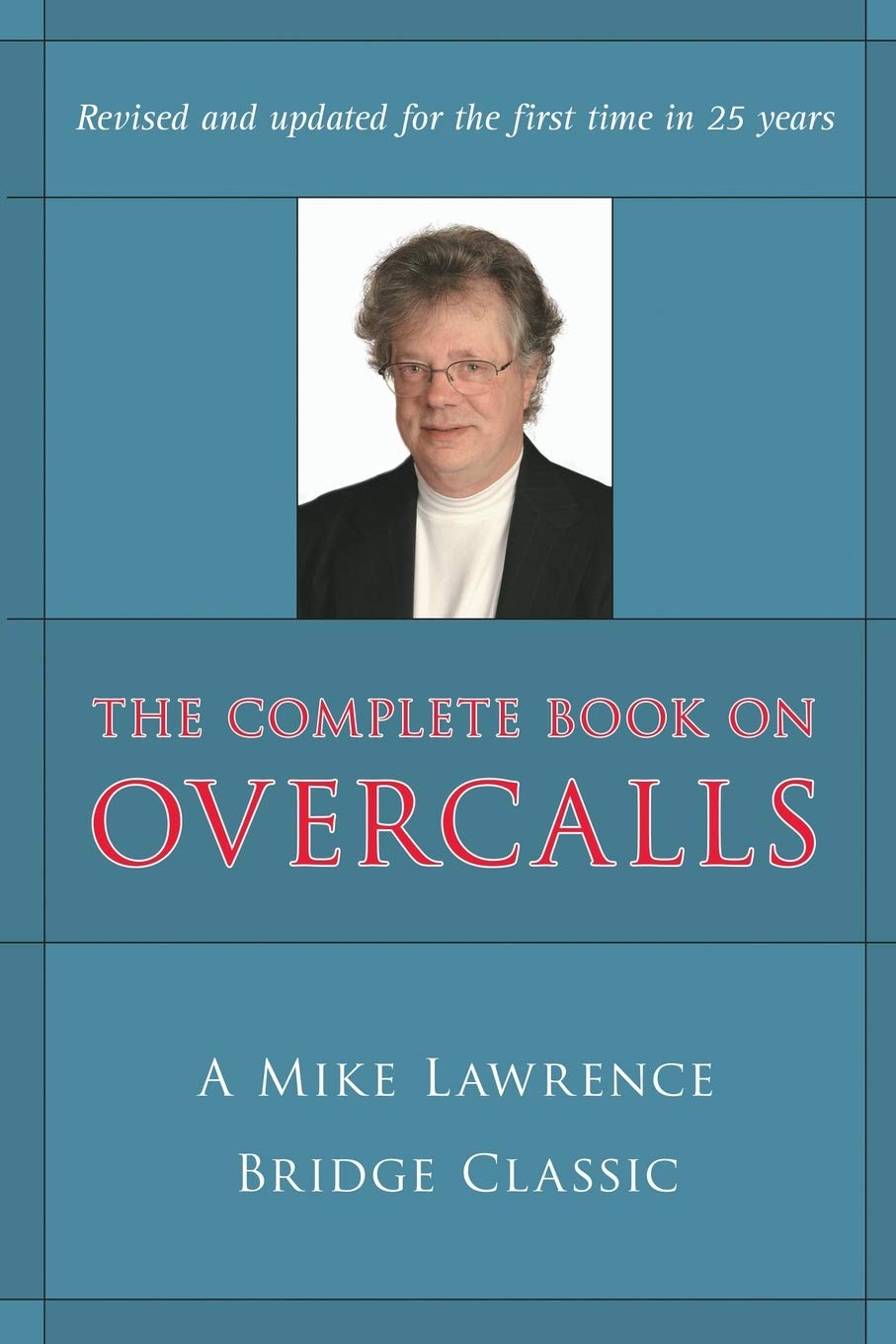The Complete Book on Overcalls at Contract Bridge: A Mike Lawrence Bridge Classic-Used