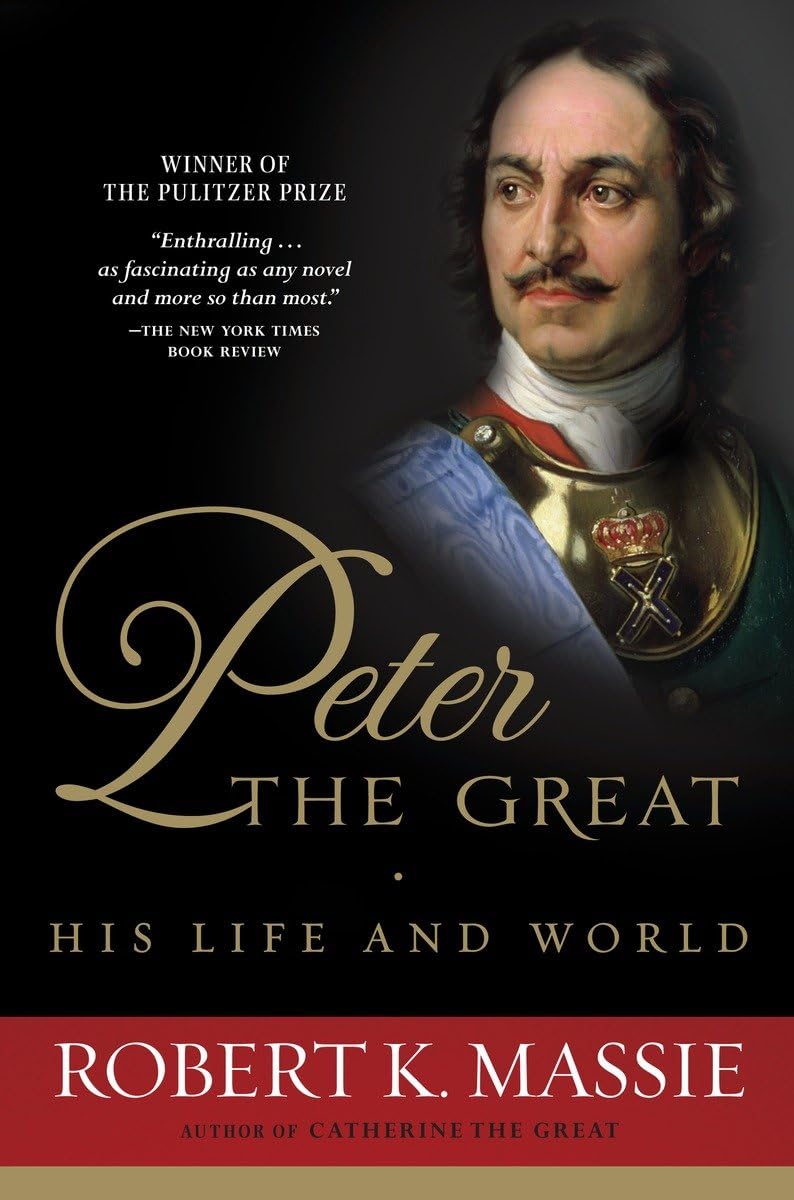 Peter the Great: His Life and World,New