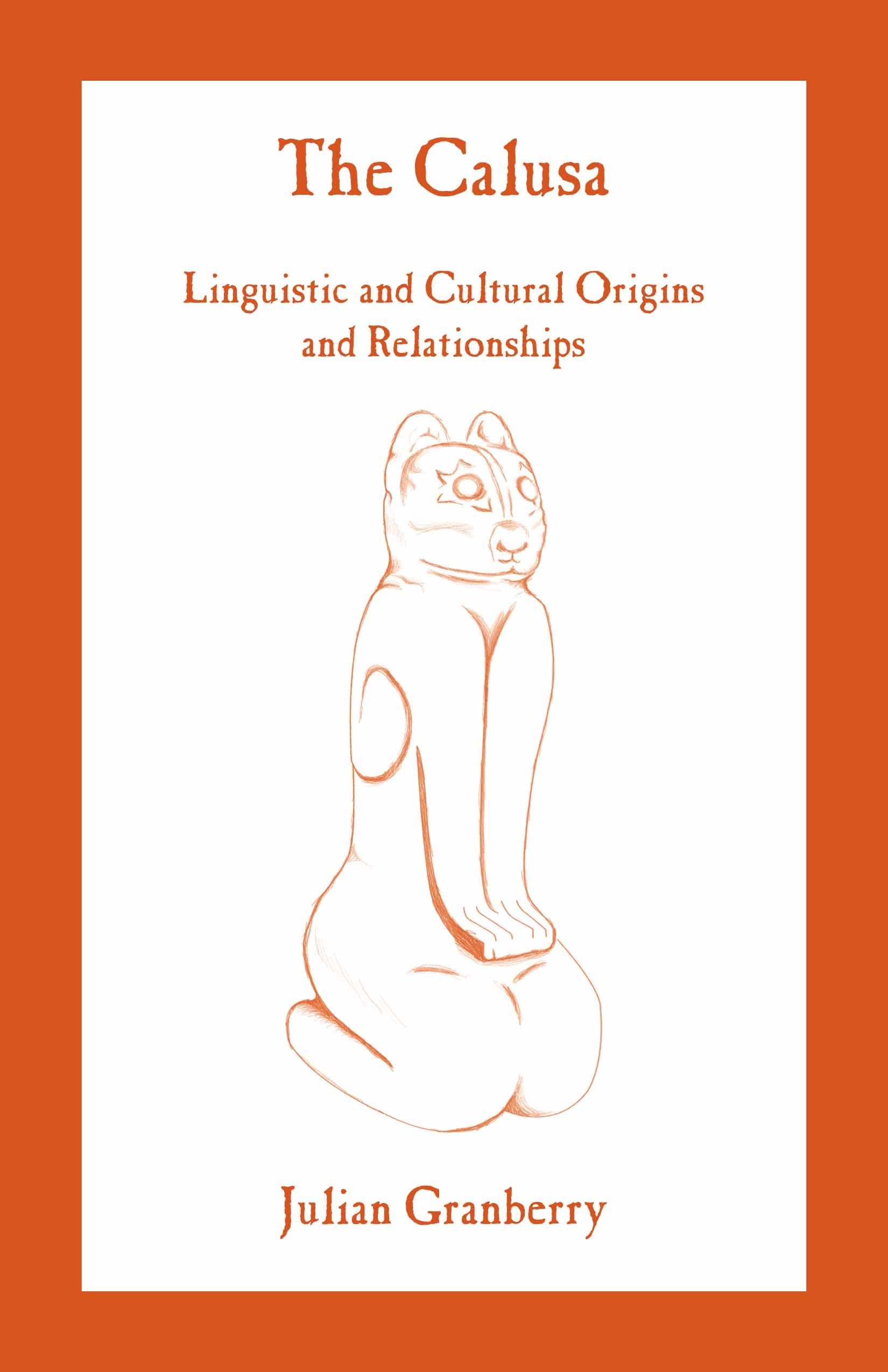 The Calusa: Linguistic and Cultural Origins and Relationships,Used