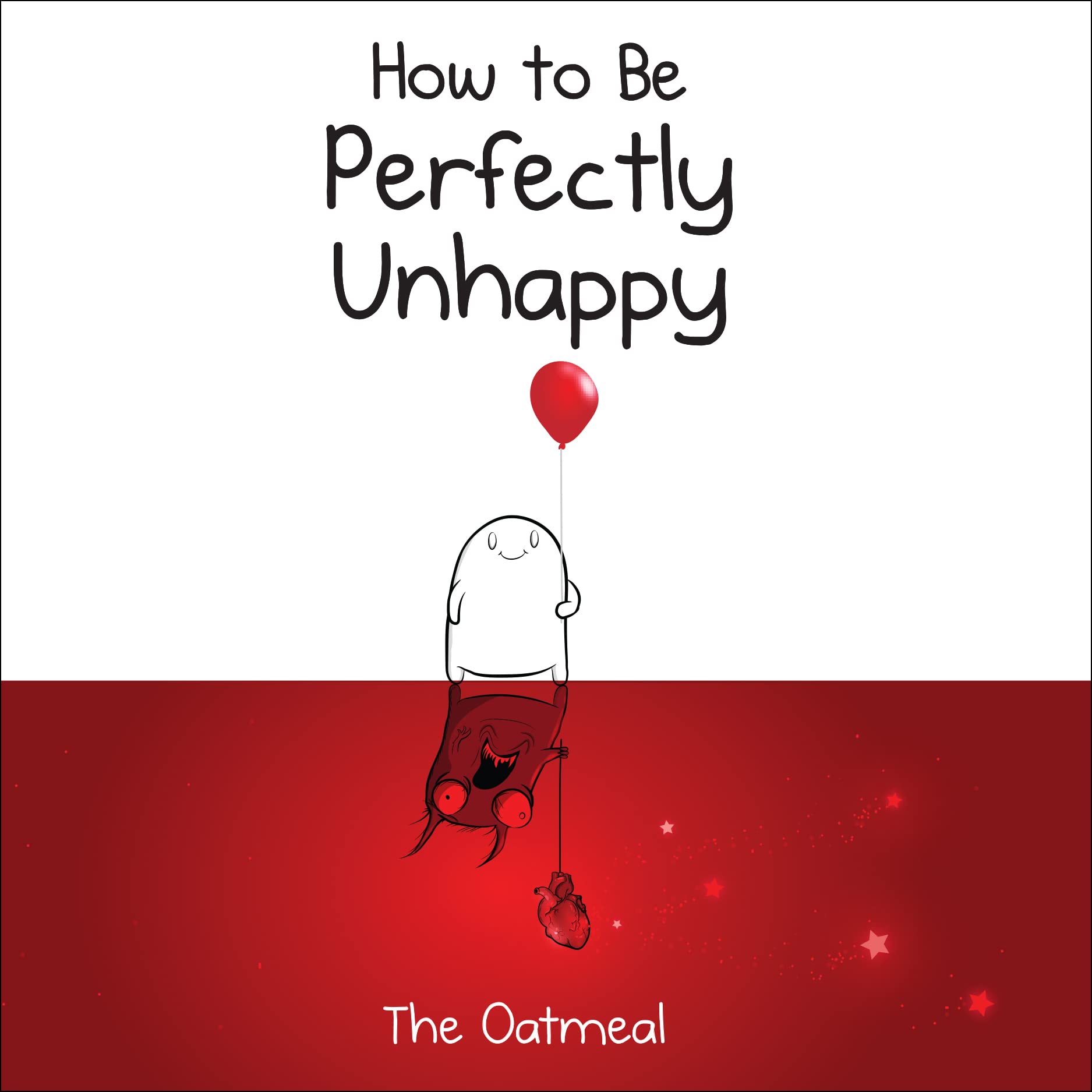 How to Be Perfectly Unhappy (The Oatmeal),Used