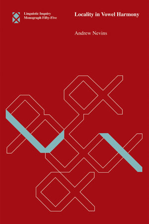 Locality In Vowel Harmony (Linguistic Inquiry Monographs),New