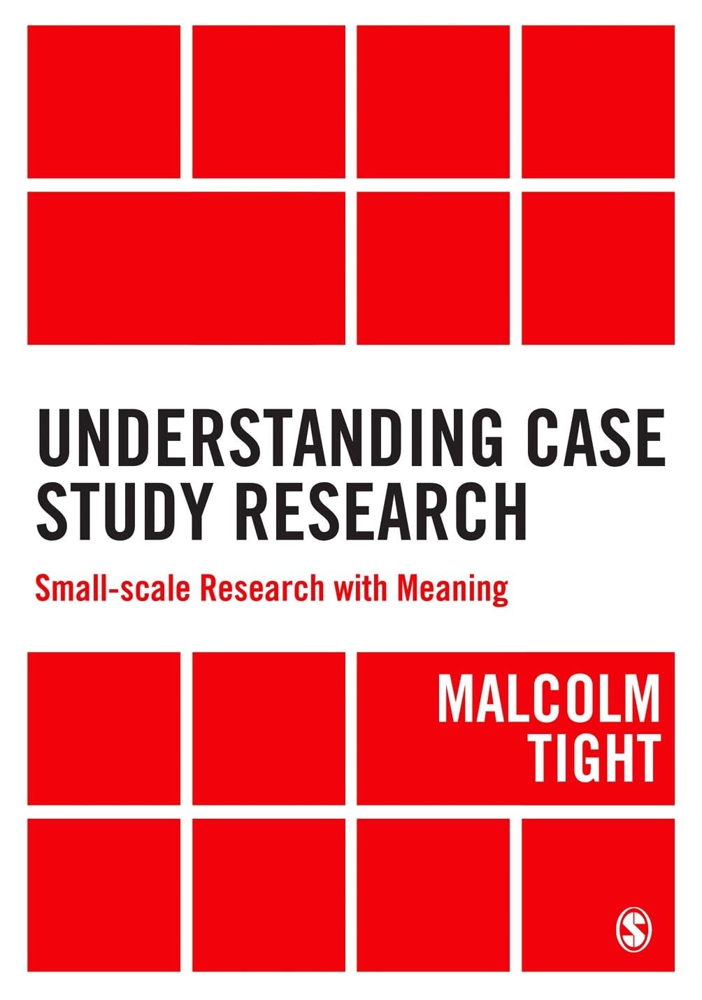 Understanding Case Study Research: Smallscale Research with Meaning,Used