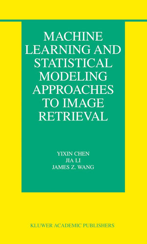 Machine Learning and Statistical Modeling Approaches to Image Retrieval (The Information Retrieval Series, 14),Used