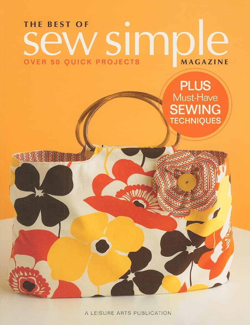 The Best Of Sew Simple Magazine (Leisure Arts #4826): A Collection Of Quick Projects