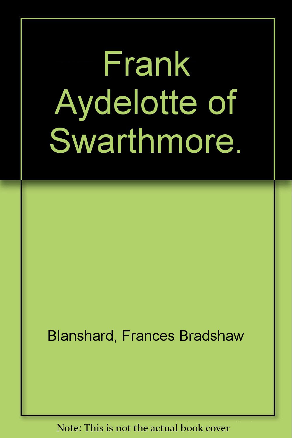 Frank Aydelotte of Swarthmore,New