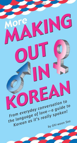 More Making Out In Korean: (Korean Phrasebook) (Making Out Books),Used