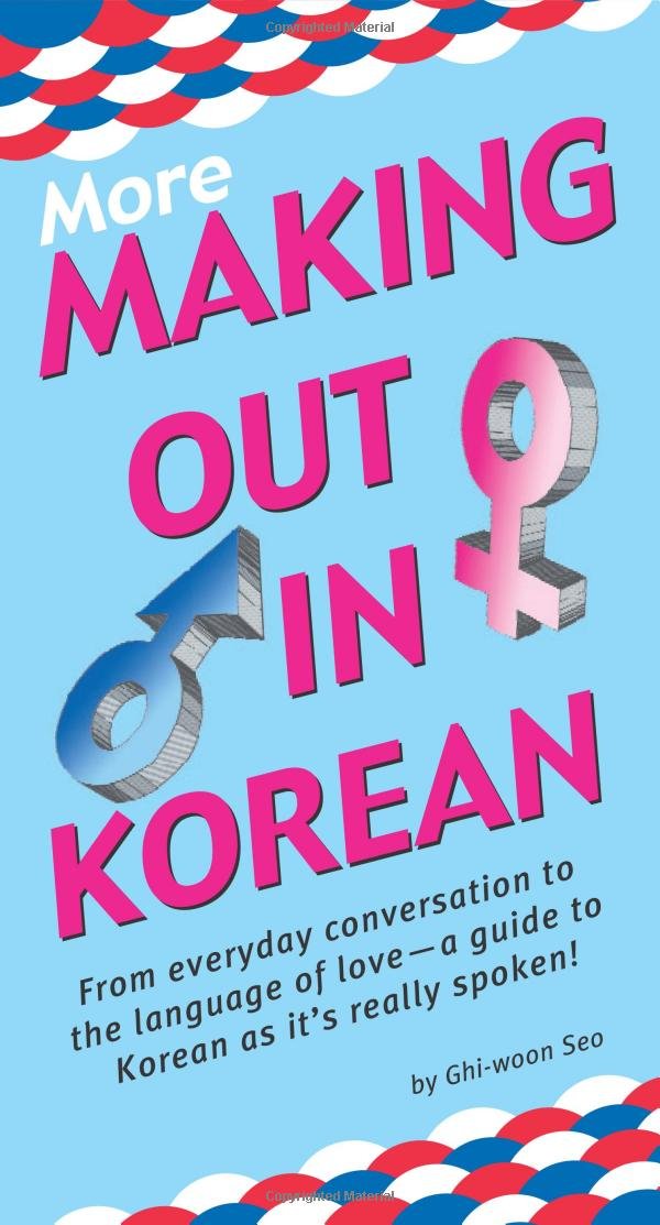 More Making Out In Korean: (Korean Phrasebook) (Making Out Books),Used