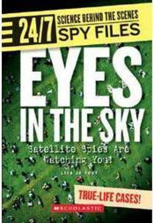 Eyes in the Sky (24/7: Science Behind the Scenes: Spy Files) (Library Edition),Used