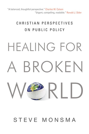 Healing for a Broken World: Christian Perspectives on Public Policy,Used