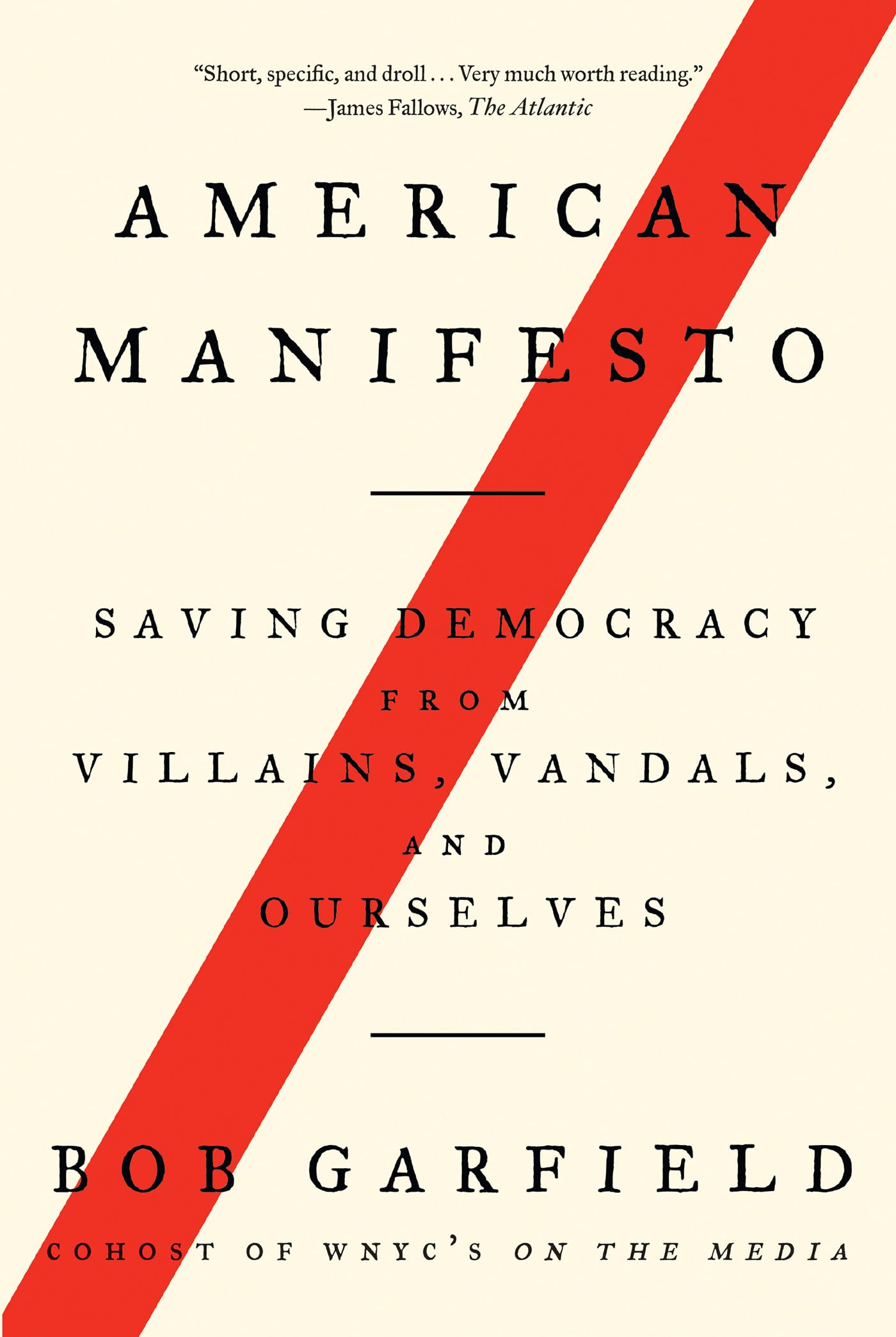 American Manifesto: Saving Democracy from Villains, Vandals, and Ourselves,Used