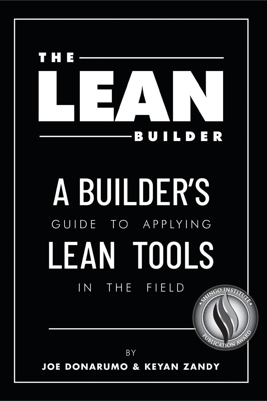 The Lean Builder: A Builder'S Guide To Applying Lean Tools In The Field
