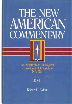 Job: An Exegetical And Theological Exposition Of Holy Scripture (Volume 11) (The New American Commentary),New